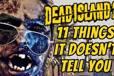 11 Things Dead Island 2 DOESN'T TELL YOU