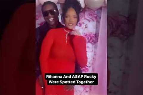 Rihanna and ASAP Rocky Were Spotted Together