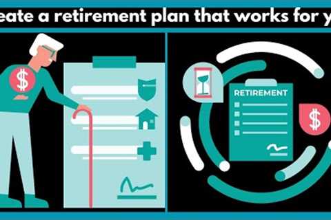 5 Steps to Create a Retirement Plan That Works for You