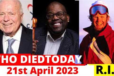 Celebrities Who Died Today, April 21st,2023 | News