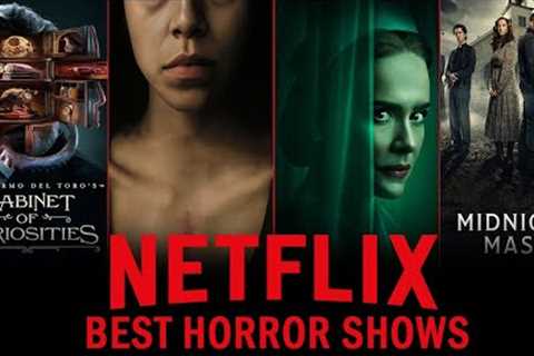 10 Best Horror Shows to Binge Watch on Netflix in 2023