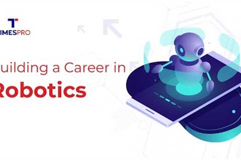 How to Build a Career in Robotics - Skills, Opportunities, and Interview Tips | TimesPro