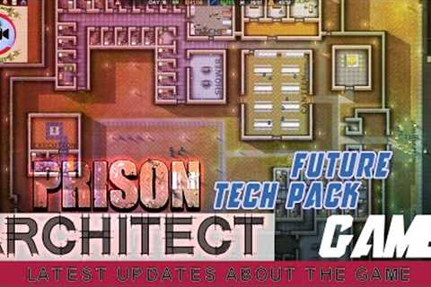 Prison Architect - Future Tech Pack: Latest Updates About The Game - Premiere Next