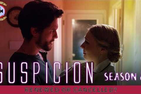 Suspicion Season 2: Renewed Or Cancelled? - Premiere Next