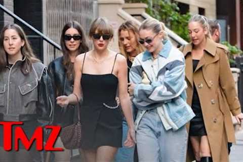 Taylor Swift's Girls' Night Out with Blake Lively, Gigi Hadid, Haim Sisters | TMZ TV