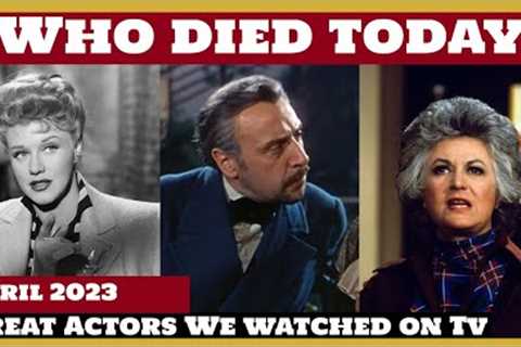 10 Famous Celebrities who died today 25th April - remembering big stars - 2023