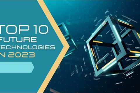 The 2023 Tech Revolution: Top 10 Trends You Need To Know
