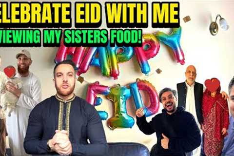 EID VLOG SPECIAL: Reviewing My SISTERS Food, Auntie SHAVES MY EARS, Lots Of Banter &amp; FAMILY FUN!