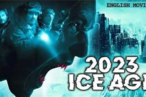 2023 ICE AGE - English Movie | Hollywood Blockbuster Action Horror English Full Movie HD