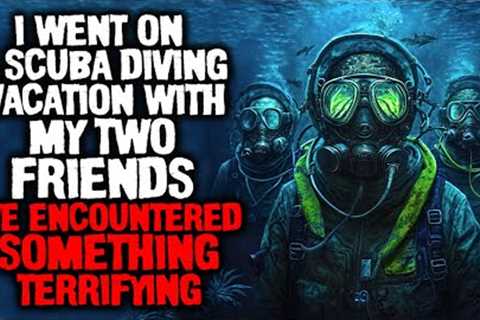 I Went On A Scuba Diving Vacation With My Two Friends. We Encountered Something Terrifying