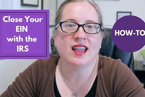 How to Cancel Your EIN | how to close your EIN account with the IRS