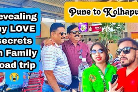 Revealing my *LOVE* secrets on FAMILY Road Trip | Pune to Kolhapur .