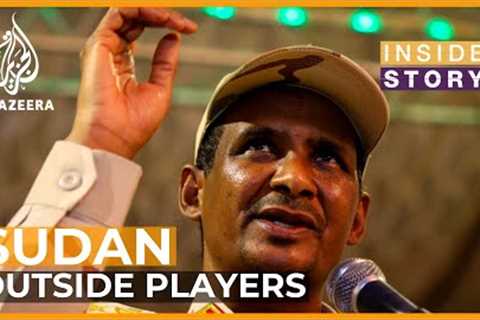 What role do outside players have in the war in Sudan? | Inside Story