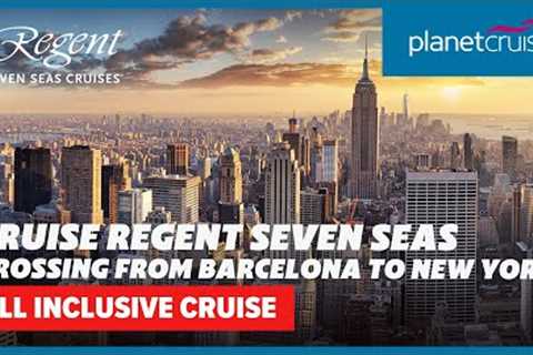 All inclusive cruise on luxurious Regent Seven Seas Mariner crossing to New York | Planet Cruise