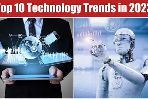 Top 10 Technology Trends in 2023