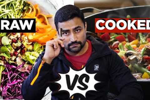 Raw Food vs Cooked Food - The Final Answer !!