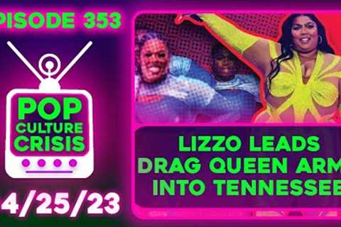 Pop Culture Crisis 353 - Lizzo Performs With Drag Queens, Sydney Sweeney Homewrecker?