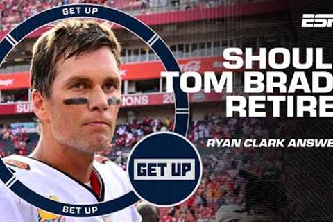Tom Brady needs to go home! 🏠 - Ryan Clark says it's time for the QB to retire | Get Up