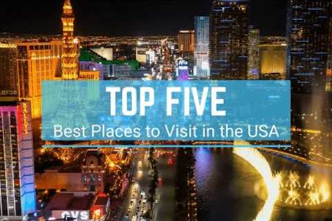 Top Five Best Places To Visit In The USA | Places to Visit in the USA |Top 5 USA Tourist Attractions