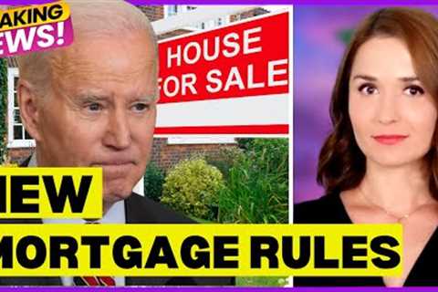 🔴 Biden's NEW Mortgage Rule Punishes Homebuyers With GOOD Credit By Making Them Pay MORE