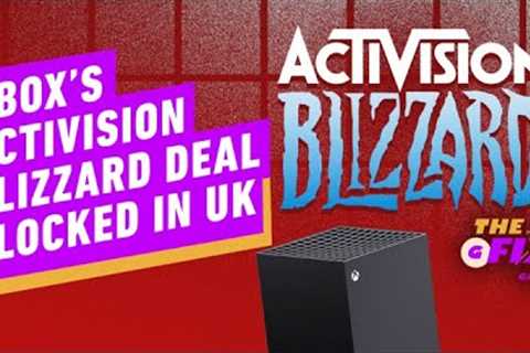 Xbox's Activision Blizzard Deal Blocked in UK - IGN Daily Fix