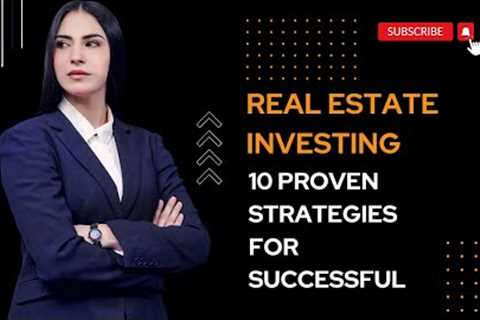 10 Proven Strategies for Successful Real Estate Investing | Build Wealth with Ease! #realestate