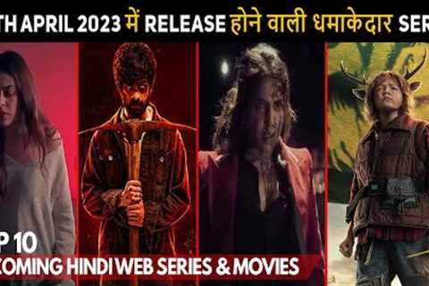 Top 10 Upcoming Hindi Web Series &amp; Movies  28th April 2023  Netflix,Amazon,Disney