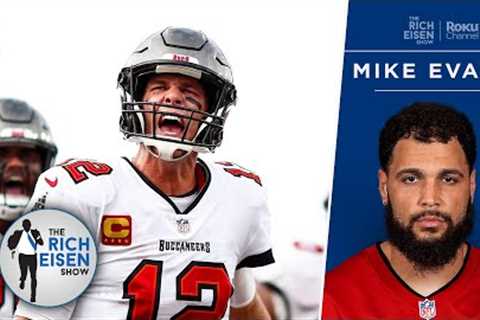 Mike Evans on Tom Brady’s Message to Bucs’ &amp; Team’s Season of Adversity | The Rich Eisen Show