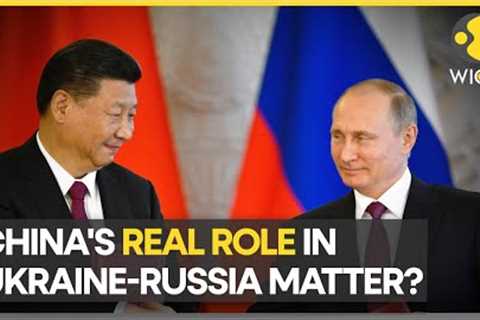 China's role in Ukraine-Russia war being questioned | Latest English News | WION