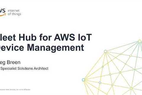 Get Started with Fleet Hub for AWS IoT Device Management - Configuration Pt 1 | Amazon Web Services