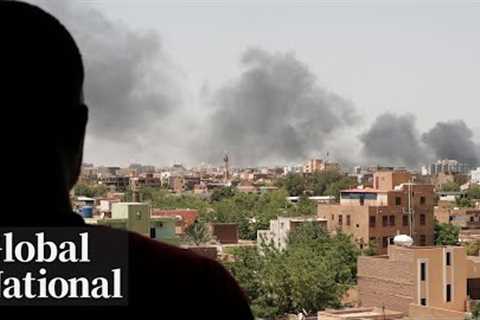 Global National: April 23, 2023 | Canada suspends Sudan consular services