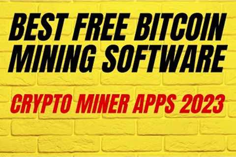 19 Best Free Bitcoin Mining Software Crypto Miner Apps 2023