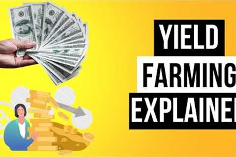 What Is Yield Farming And How Does It Work