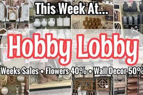 HOBBY LOBBY SPRING DECOR 2023 | *NEW* WEEKLY SALES at HOBBY LOBBY | HOBBY LOBBY SHOP WITH ME 2023