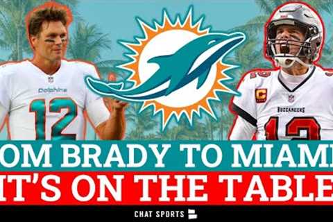 REPORT: Tom Brady To Miami Is “On The Table” | Latest Dolphins Rumors + Injury Report