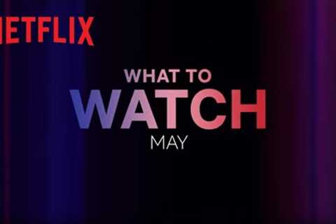 New on Netflix | May 2023