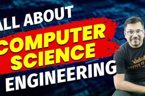 All about B Tech in Computer Science Engineering | Salary, Jobs, Lifestyle | Harsh sir