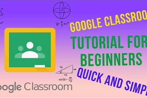 Google Classroom, How to Create and Manage it. Quick and simple steps