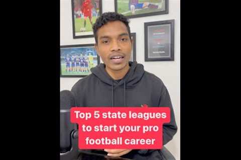 Top 5 state leagues to start your professional football career