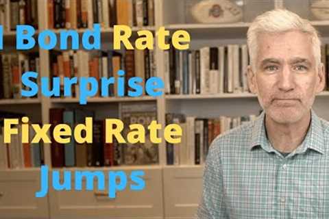 I Bond Rate Surprise | Fixed Rate More Than Doubles