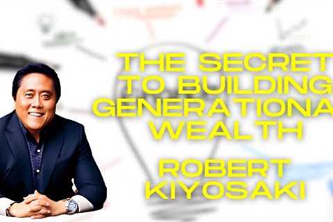 The Secret to Building Generational Wealth