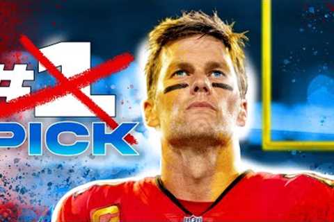 Why was Tom Brady NOT the #1 Draft Pick?