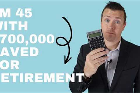 How To Retire Early || I’m 45 with $700,000 Saved for Retirement