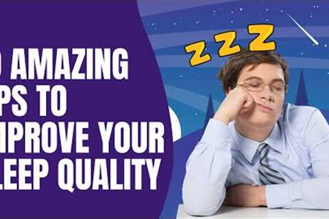 10 Facts To Improve Your Sleep Quality.