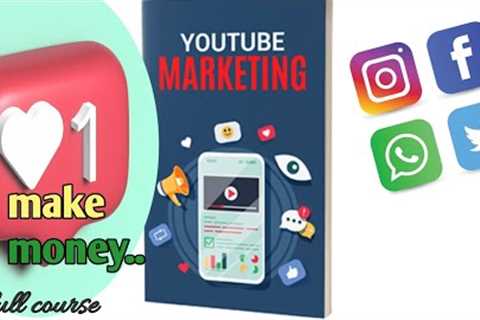 youtube marketing / make money online / online business. full course episode 2.