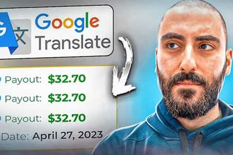 I Tried Making $50.00 EVERY 10 MINUTES Using Google Translate - Make Money Online