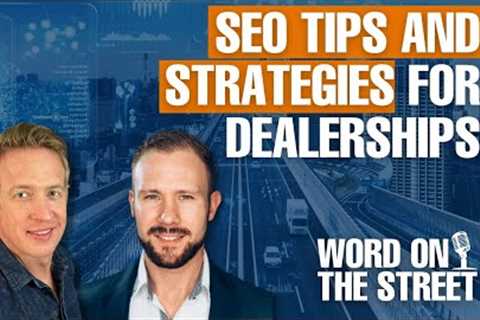 SEO Tips and Strategies For Dealerships