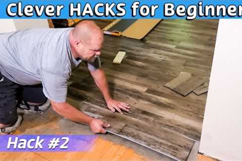 5 EASY Hacks to use when Installing Vinyl Plank