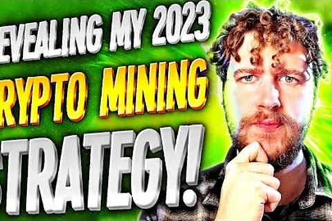 What coins am I mining in 2023? Full crypto mining strategy revealed &amp; explained
