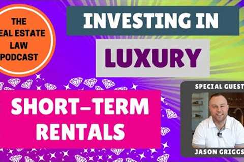 🔶 Investing in Luxury Vacation Rentals with Las Vegas Short Term Rental Expert Jason Griggs 🔶